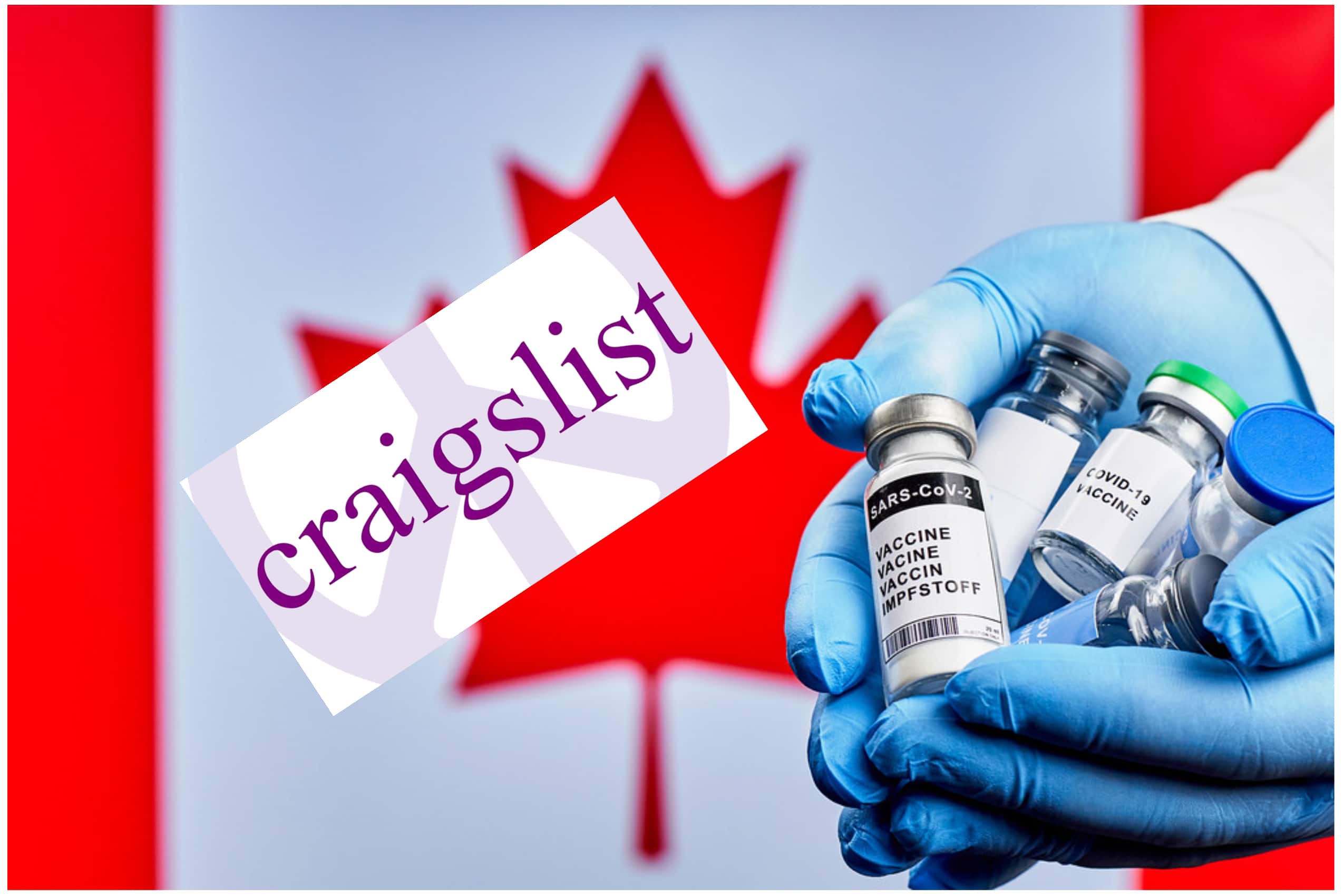 Gloved hands holding Covid-19 Vaccines with the Canadian Flag and Craigslist Logo in the background