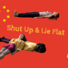 Chinese flag in background With individuals lying down in the foreground. "Shut Up & Lie Flat" text displayed
