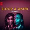 Blood And Water Season 3, Blood And Water Season 3 Netfix, Netflix, Blood And Water