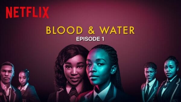 Blood And Water Season 3, Blood And Water Season 3 Netfix, Netflix, Blood And Water