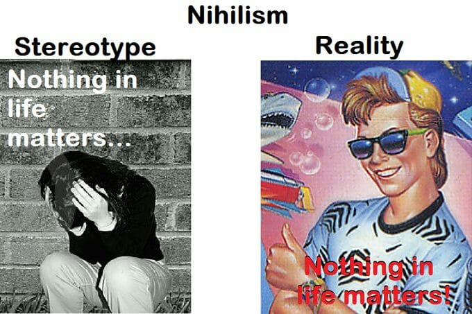 When we think of nihilism, maybe it's time to put a positive spin on it. Credit: user JesusCrept on r/meirl, Reddit