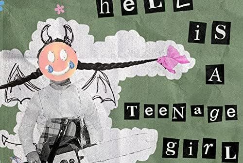 Cover art for the single. A green background with small decorations (smiley faces and stars). Hell is A Teenage Girl is displayed in mismatched letters, with a girl with wings and a chainsaw.