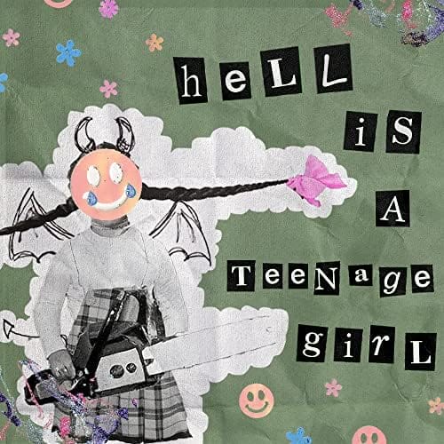 Cover art for the single. A green background with small decorations (smiley faces and stars). Hell is A Teenage Girl is displayed in mismatched letters, with a girl with wings and a chainsaw.