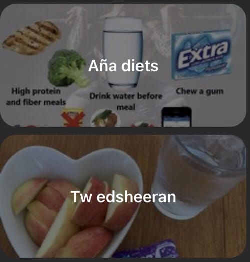 Two images also promoting healthy diets with a bowl of sliced apples, water brocoli, etc. The words 'Ana diets,' and 'Tw edsheeran' are written over the two images. 
