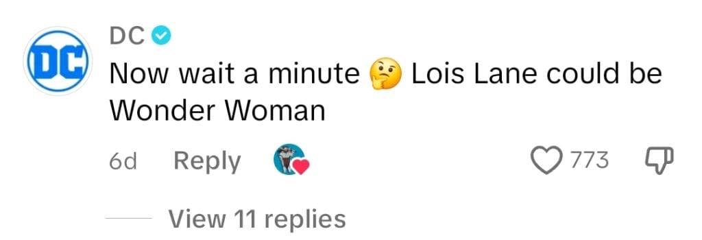 A comment from the DC TikTok account: Wait a minute Lois Lane could be Wonder Woman 