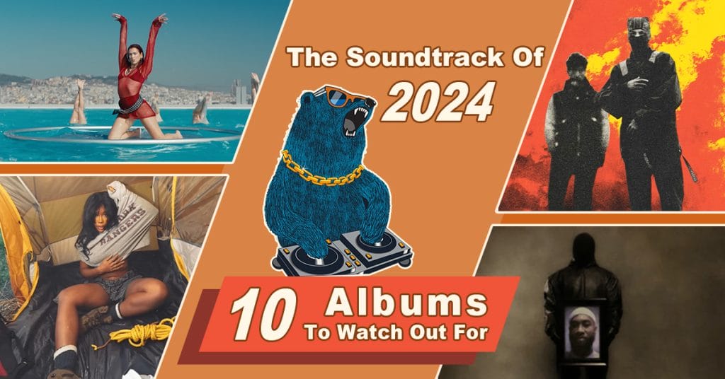 soundtrack to 2024. albums to watch out for