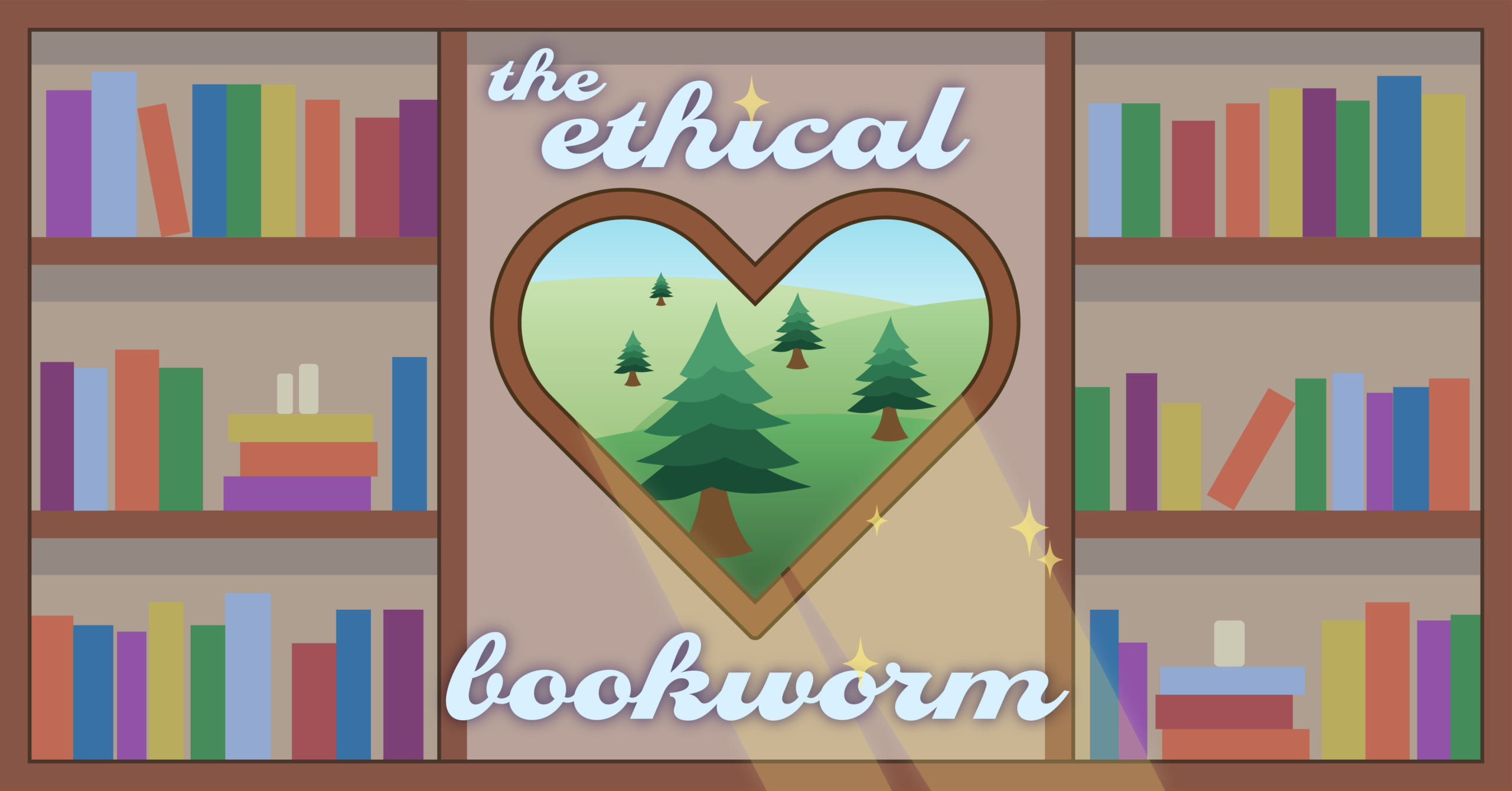 graphic illustration of a bookshelf split in the middle by a frame with a heart shaped window looking out to green trees on a field. above and below the window are the words "the ethical bookworm"