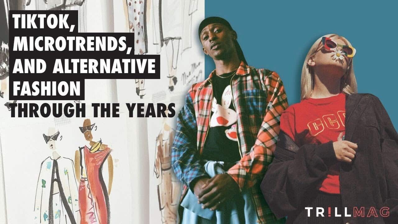 Trill Mag tiktok, microtrends and alternative fashion