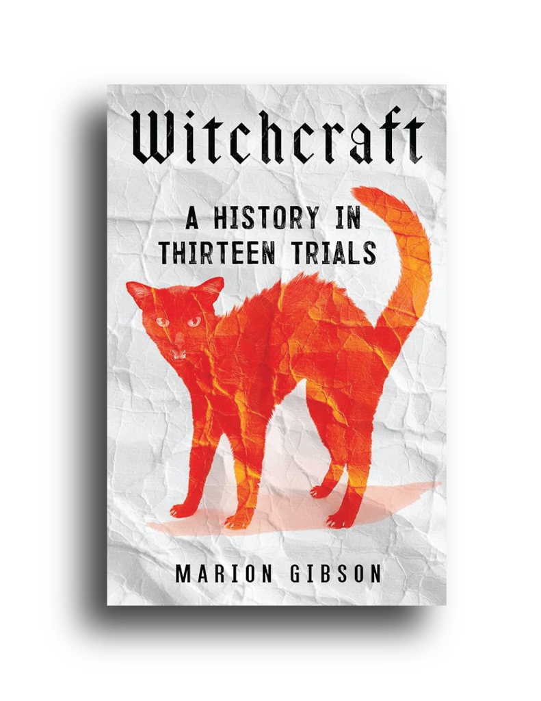Cover of Witchcraft: A History in Thirteen Trials by Marion Gibson, which has an orange cat against a white background