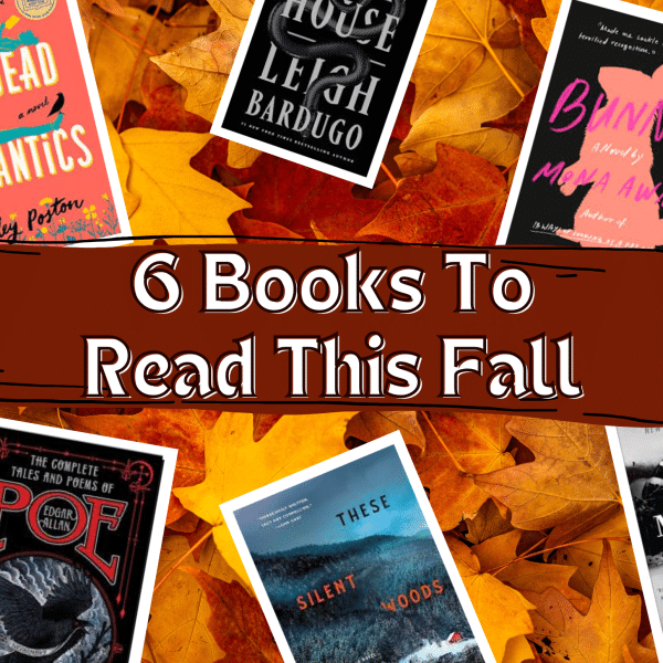 Fall leaves backgrounds. 6 book covers around text saying the article title, 6 Books To Read This Fall
