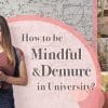 Collage of college students doing demure activities with words reading "how to be mindful and demure at univeristy"