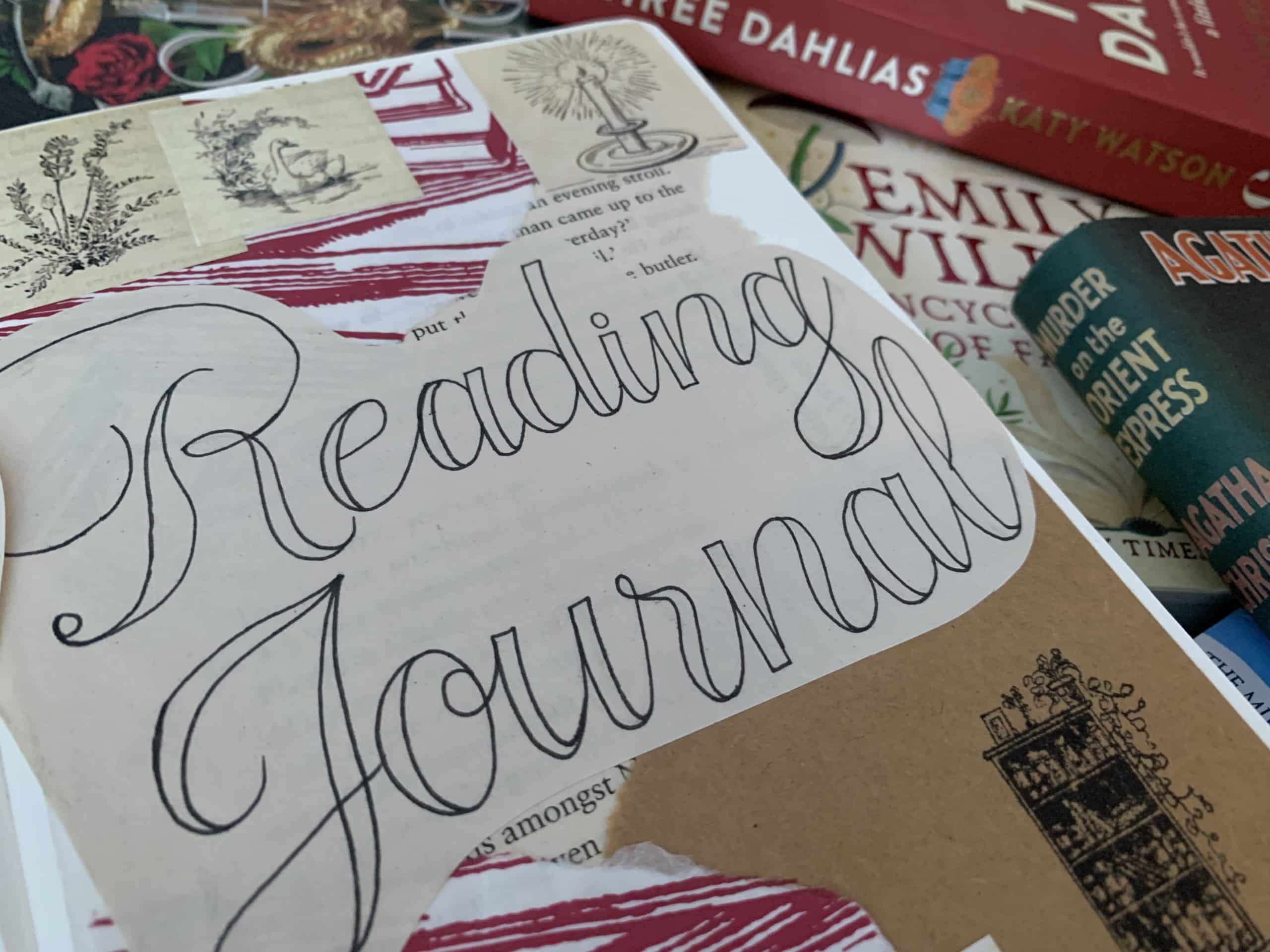 The image shows a collage-style arrangement featuring a "Reading Journal" with the words written in a decorative script on a cut-out piece of paper. Surrounding the journal are various elements, including small vintage-style illustrations of plants and a goose, as well as a red and white patterned piece of paper. In the background, there are several books stacked on top of each other. The visible titles include "The Three Dahlias" by Katy Watson, "Emily Wilde's Encyclopaedia of Faeries," by Heather Fawcett, "Murder on the Orient Express" by Agatha Christie, and "Our Violent Delights" by Chloe Gong. There is also a small illustration of a bookshelf with books on the brown cover of the journal.