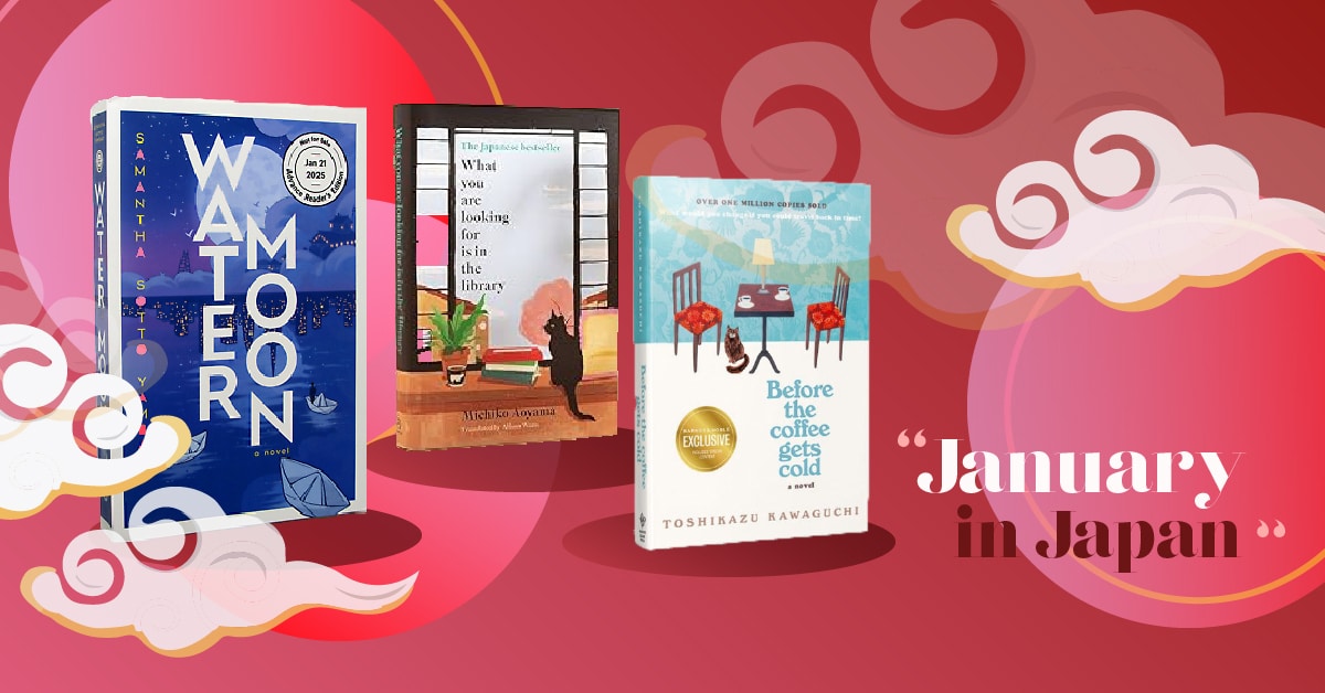 Book recommendations for January in Japan: Water Moon, What You Are Looking For Is in the Library, and Before the Coffee Gets Cold