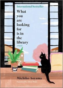Cover of What You Are Looking For Is in the Library by Michiko Aoyama