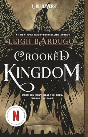 Crooked Kingdom by Leigh Bardugo, the second book in the Six of Crows duology by Leigh Bardugo