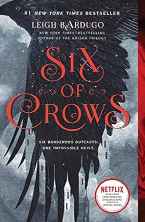 Six of Crows by Leigh Bardugo, the first book in the Six of Crows duology by Leigh Bardugo