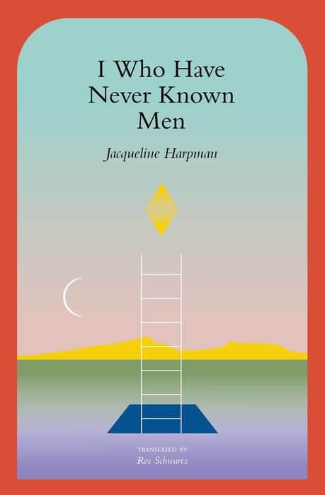Cover of I Who Have Never Known Men by Jacqueline Harpman