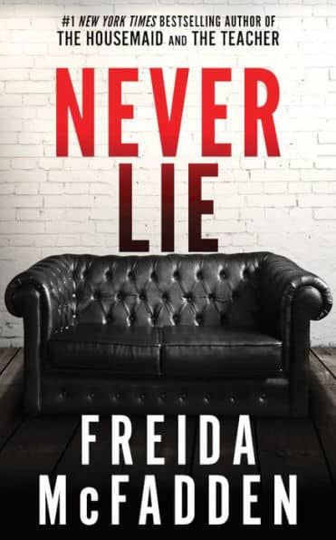 Never Lie by Frieda McFadden, a cozy book that'll keep you on the edge of your seat.