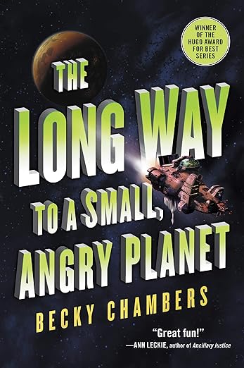 The Long Way to the Small, Angry Planet by Becky Chambers