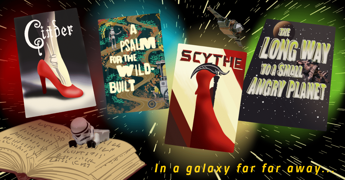 Books to read that are reminiscent of Star Wars, like Cinder, A Psalm for the Wild-Built, Scythe, and The Long Way to the Small Angry Planet.