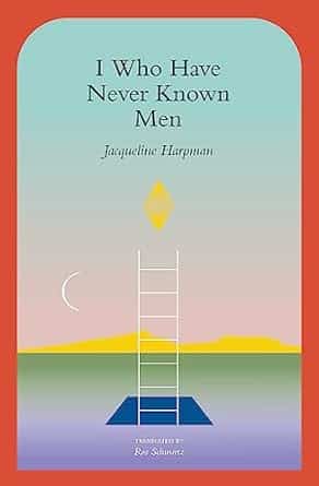i-who-have-never-known-men-book-cover.jpg Cover for the dystopian novel I Who Have Never Known Men by Jacqueline Harpman