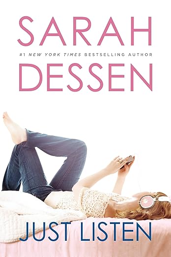 Cover of Sarah Dessen's novel "Just Listen." Features a blonde teen girl in jeans lying on her bed with headphones on, scrolling on her phone.