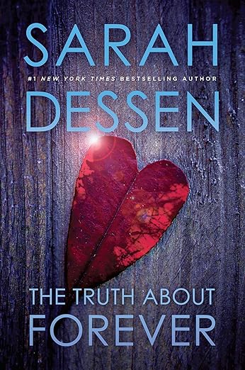 Cover of Sarah Dessen's novel "The Truth About Forever." A red leaf in the shape of a heart against a purple-shaded tree. The light is reflecting off the heart. "Sarah Dessen" and "The Truth About Forever" on the front in large capital letters.