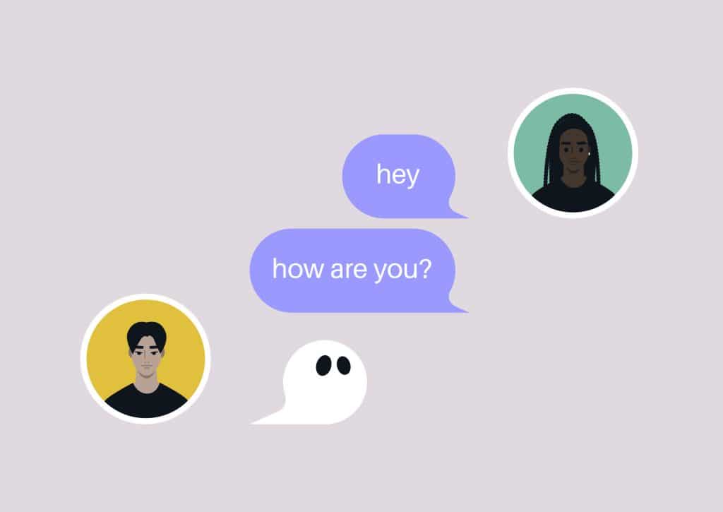 Image of text bubbles between two people. One person is texting the other saying "hey" and "how are you" the other person is not responding. by his icon, there is an image of a ghost, to represent that he is ghosting her.