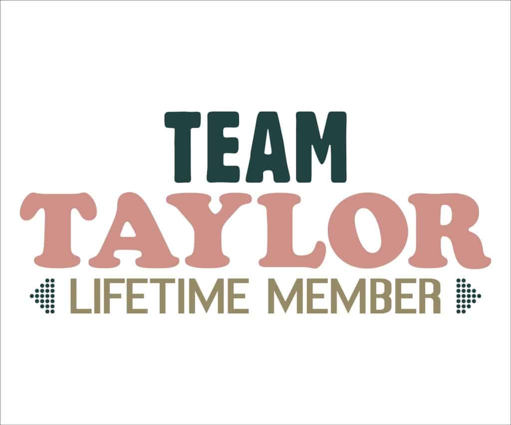 Team Taylor Lifetime Mamber Retro Svg,Taylor Svg,Taylor Swift Shirt,Cut File,Silhouette