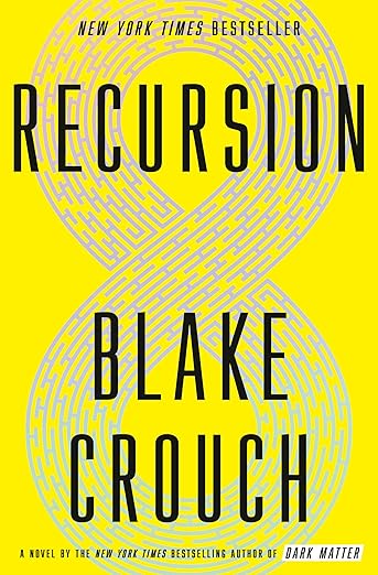 Cover of Recursion by Blake Crouch. A yellow background with an infinity symbol on the front