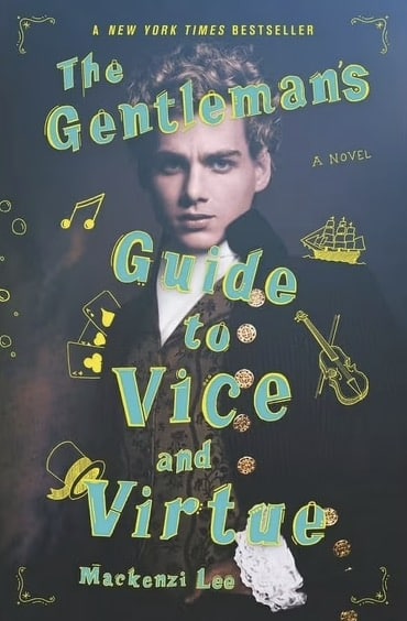 The Gentleman's Guide to Vice and Virtue by Mackenzi Lee