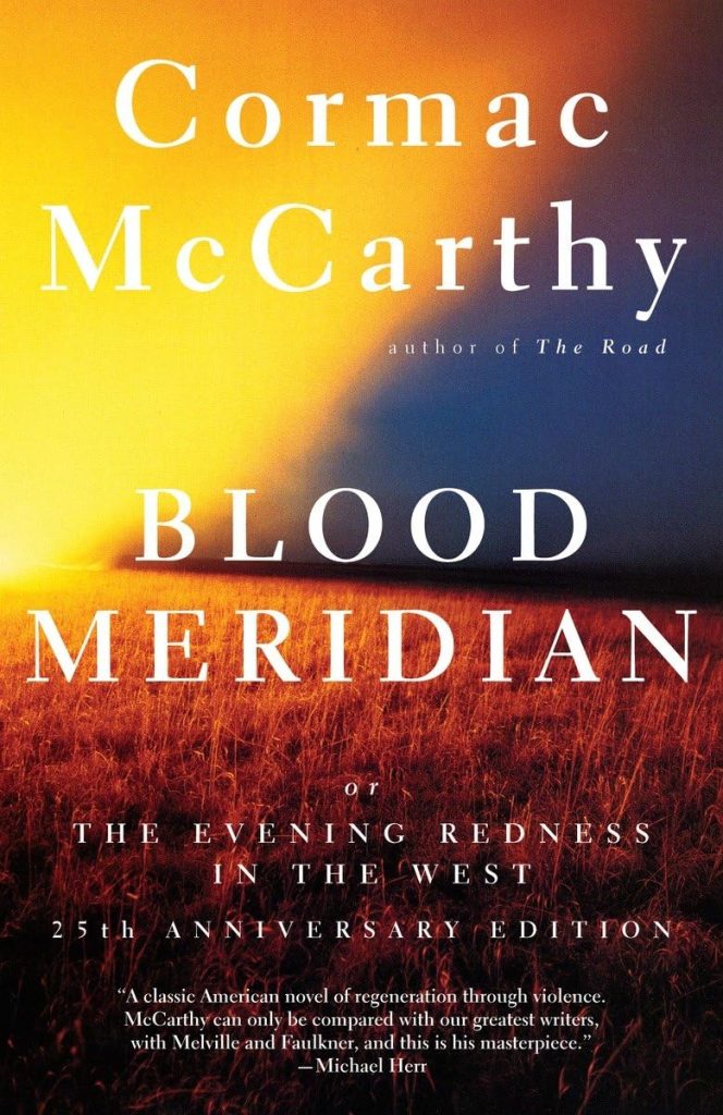 The Blood Meridian by Cormac McCarthy