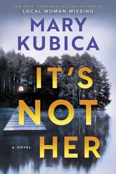 Cover art for "It's Not Her" by Mary Kubica featuring a hazy dock over a lake with a glimpse of a lit-up cabin in the background.