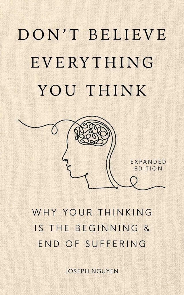 Front cover of Don't Believe Everything You Think by Joseph Nguyen
