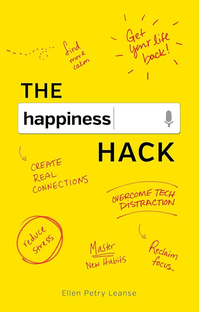 Front cover of The Happiness Hack by Ellen Petry Leanse