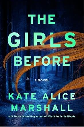 Book cover of The Girls Before by Kate Alice Marshall with mysterious forest imagery.