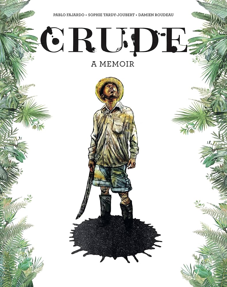 The cover of the book Crude: A Memoir, showing man standing in a splat of oil and looking upward
