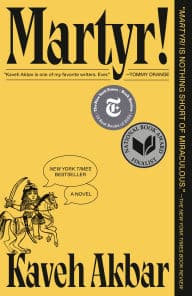 promotional book cover of martyr! by kaveh akbar, recommended in the article 'your next read according to the oscara'