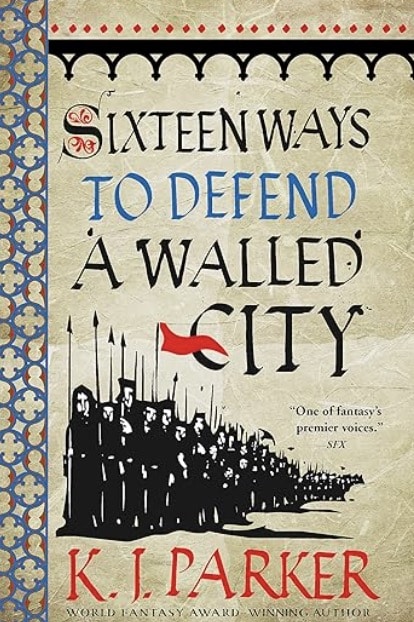 Sixteen Ways to Defend A Walled City (2019) by N.J. Parker