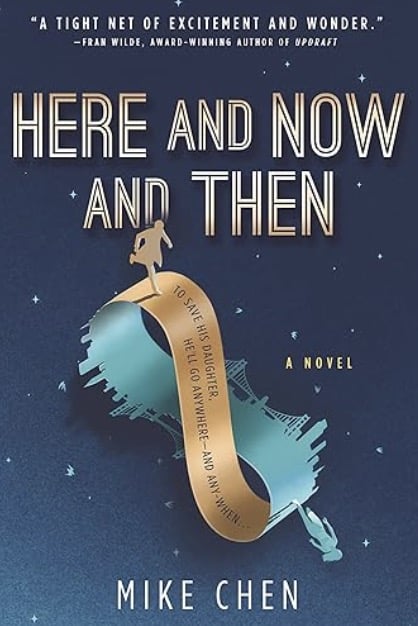 Here and Now and Then by Mike Chen