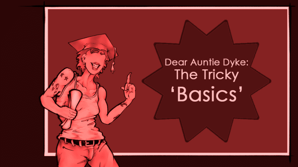dyke, auntie dyke, queer, queer questions, advice