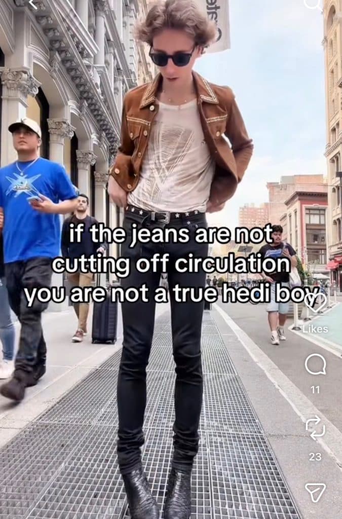A meme from Instagram shows a man in absurdly tight fitting jeans, with a caption that jokes "If the jeans are not cutting off circulation you are not a true hedi boy."